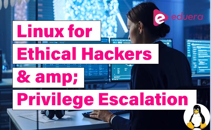 Linux for Ethical Hackers &amp; Privilege Escalation